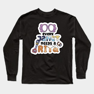 every janet needs a rita Long Sleeve T-Shirt